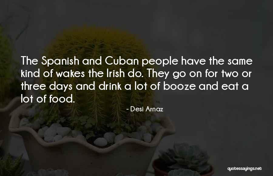 Irish Food Quotes By Desi Arnaz Irish Food Quotes By Desi Arnaz