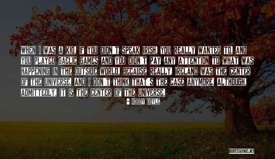 Irish Gaelic Quotes By Roddy Doyle Irish Gaelic Quotes By Roddy Doyle