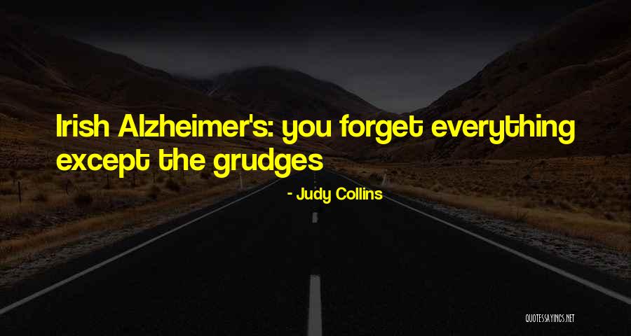 Irish Grudges Quotes By Judy Collins Irish Grudges Quotes By Judy Collins