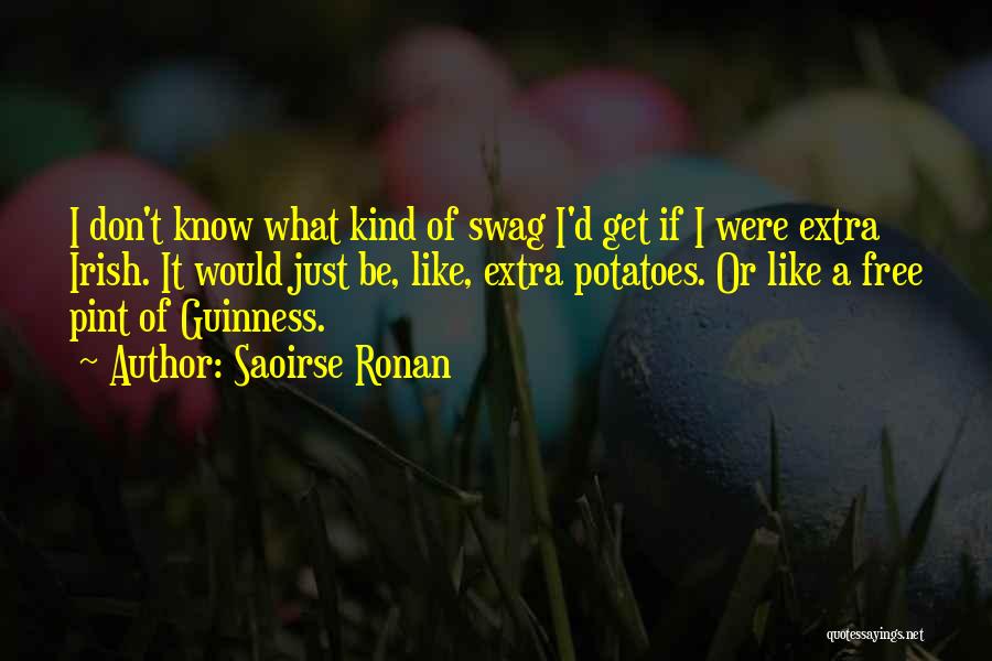 Irish Guinness Quotes By Saoirse Ronan