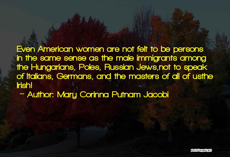 Irish Immigrants Quotes By Mary Corinna Putnam Jacobi