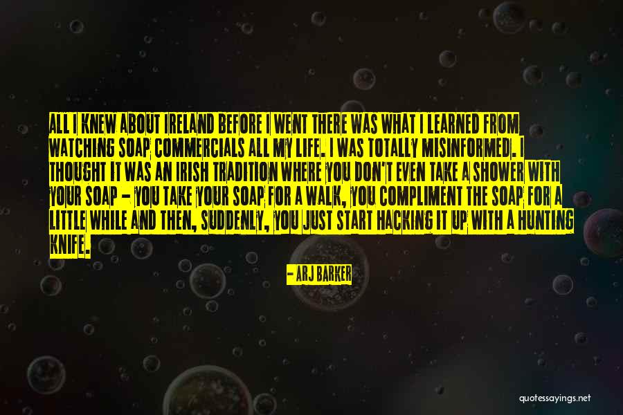 Irish Life Quotes By Arj Barker Irish Life Quotes By Arj Barker