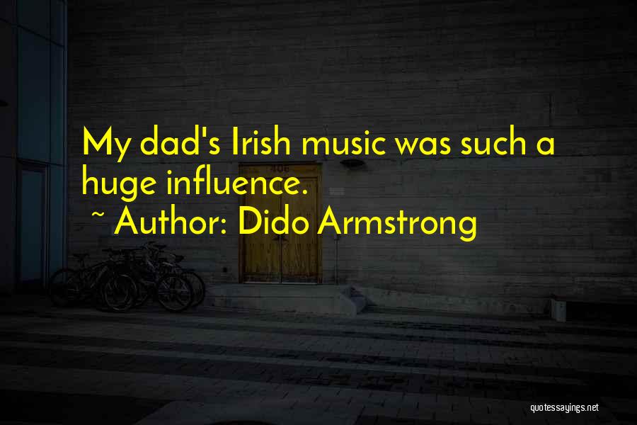 Irish Music Quotes By Dido Armstrong
