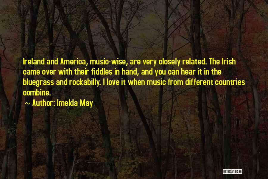 Irish Music Quotes By Imelda May
