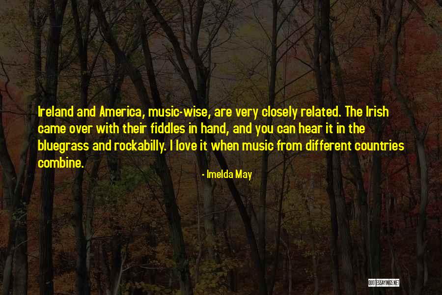 Irish Music Quotes By Imelda May Irish Music Quotes By Imelda May