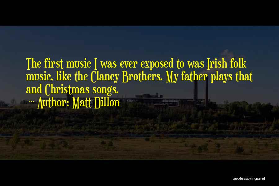 Irish Music Quotes By Matt Dillon
