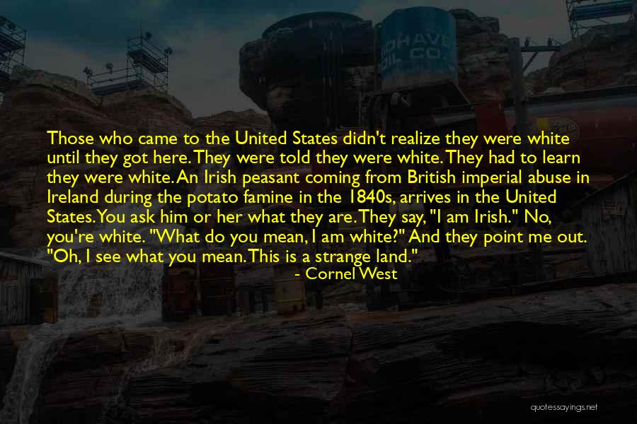 Irish Potato Quotes By Cornel West Irish Potato Quotes By Cornel West