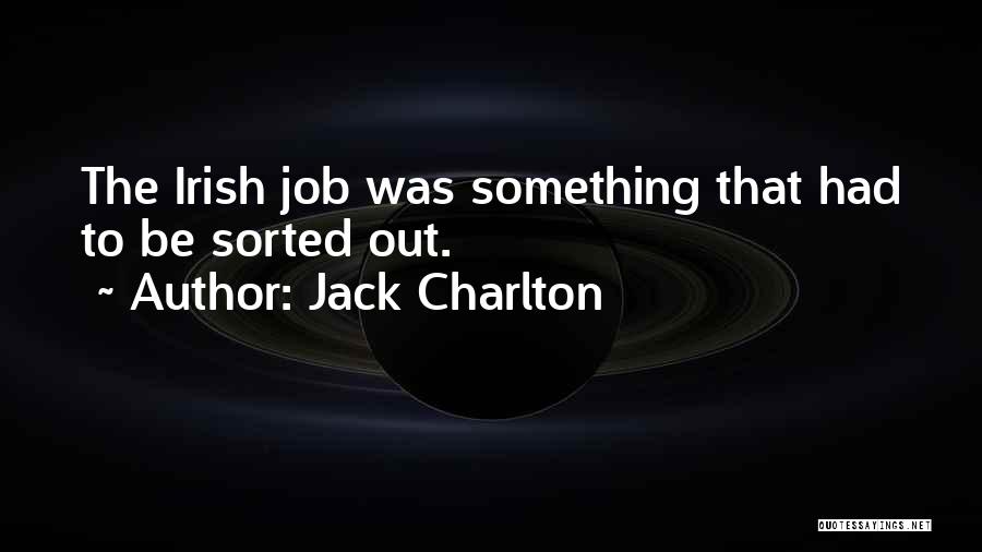 Irish Quotes By Jack Charlton