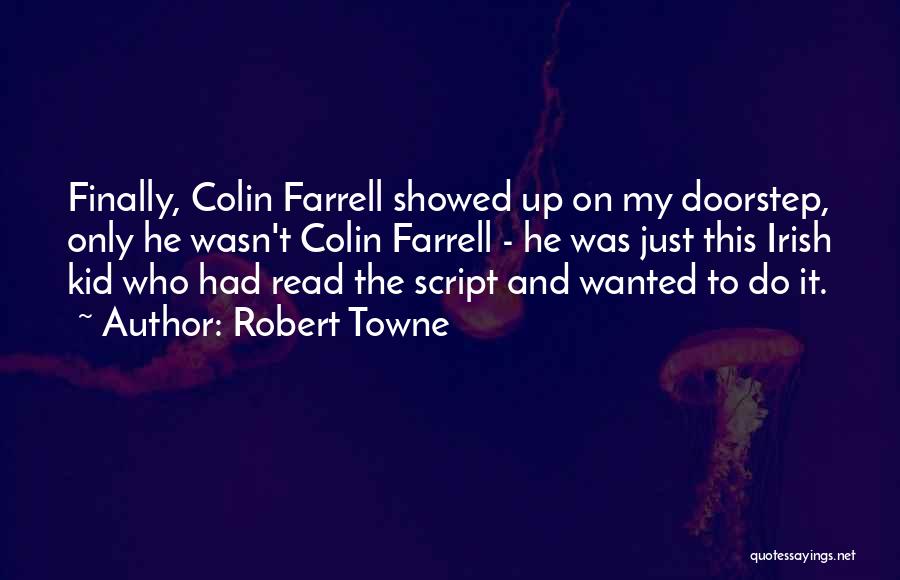 Irish Quotes By Robert Towne