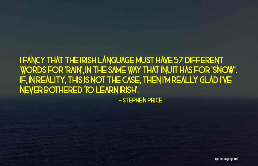 Irish Rain Quotes By Stephen Price Irish Rain Quotes By Stephen Price