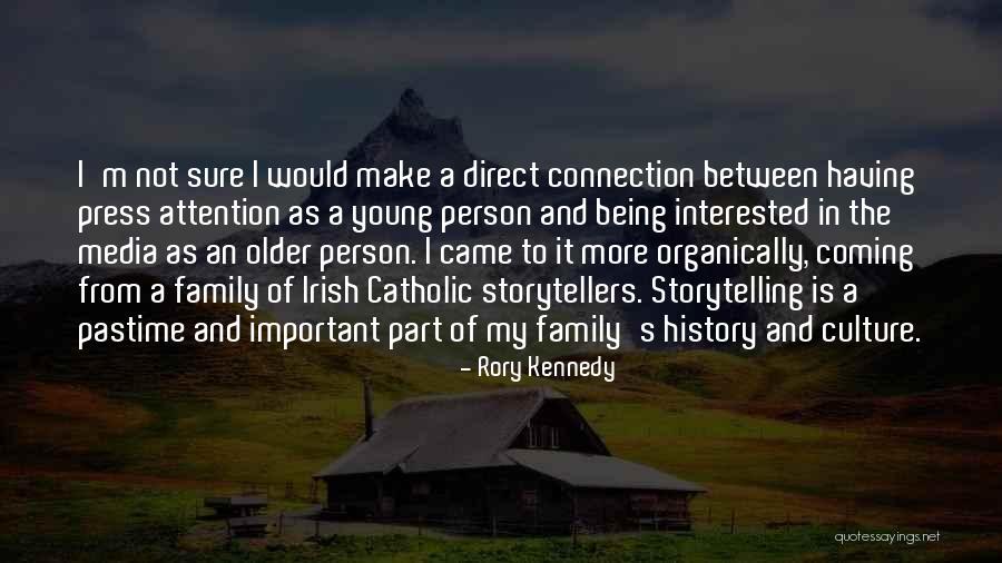 Irish Storytelling Quotes By Rory Kennedy Irish Storytelling Quotes By Rory Kennedy