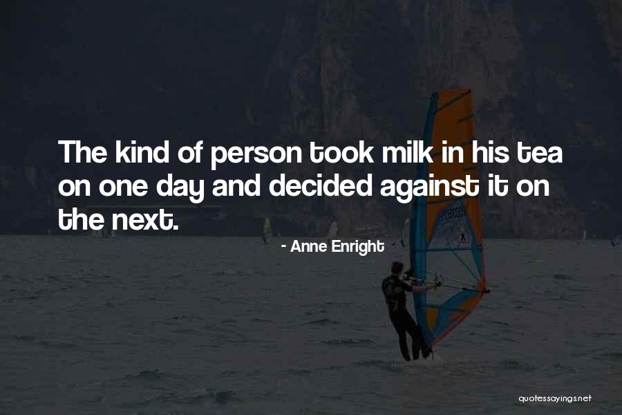 Irish Tea Quotes By Anne Enright Irish Tea Quotes By Anne Enright
