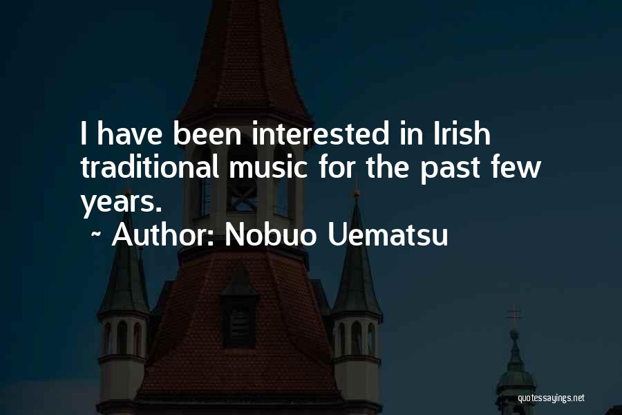 Irish Traditional Music Quotes By Nobuo Uematsu