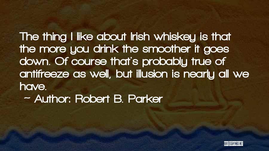 Irish Whiskey Drinking Quotes By Robert B. Parker