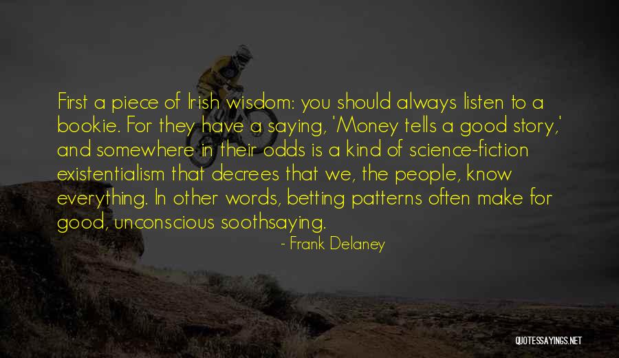 Irish Wisdom Quotes By Frank Delaney Irish Wisdom Quotes By Frank Delaney