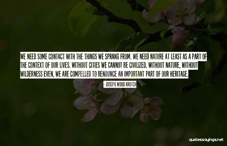 Irish Wisdom Quotes By Joseph Wood Krutch Irish Wisdom Quotes By Joseph Wood Krutch