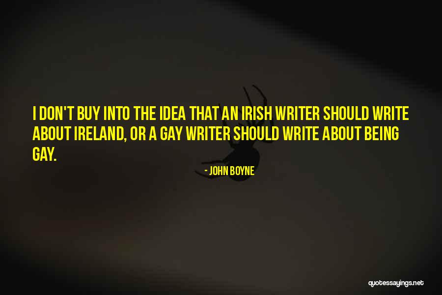 Irish Writer Quotes By John Boyne Irish Writer Quotes By John Boyne