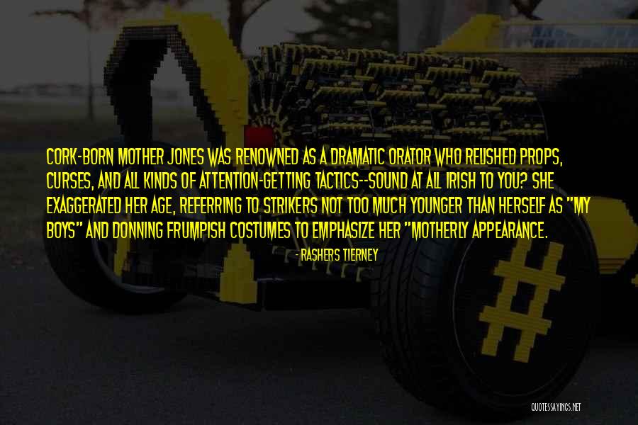 Irish Writer Quotes By Rashers Tierney Irish Writer Quotes By Rashers Tierney