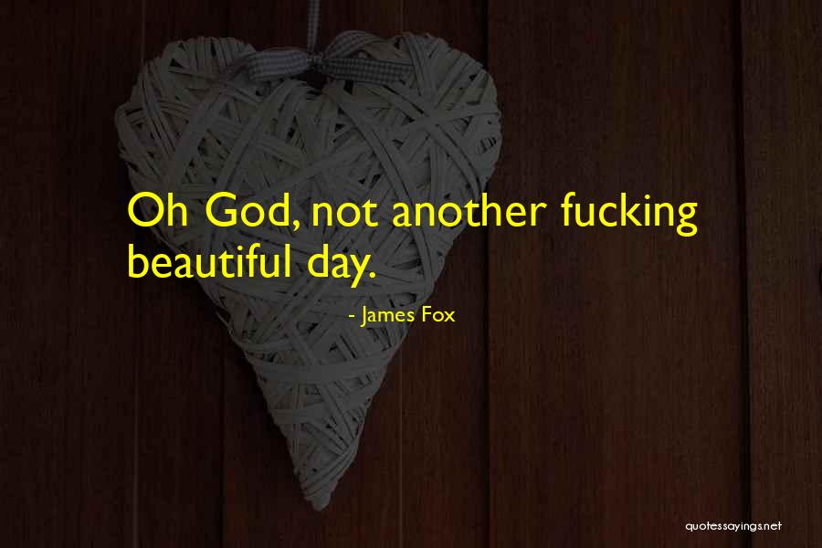 Irked Constantly Quotes By James Fox Irked Constantly Quotes By James Fox