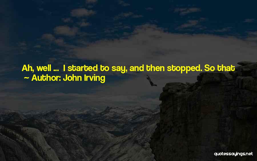 Irked Quotes By John Irving