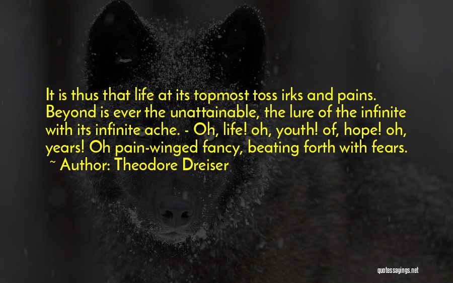 Irks Quotes By Theodore Dreiser