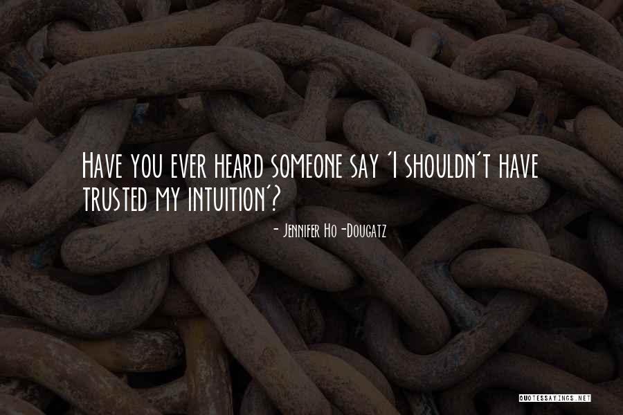 Irmantas Kazlauskas Quotes By Jennifer Ho-Dougatz Irmantas Kazlauskas Quotes By Jennifer Ho-Dougatz