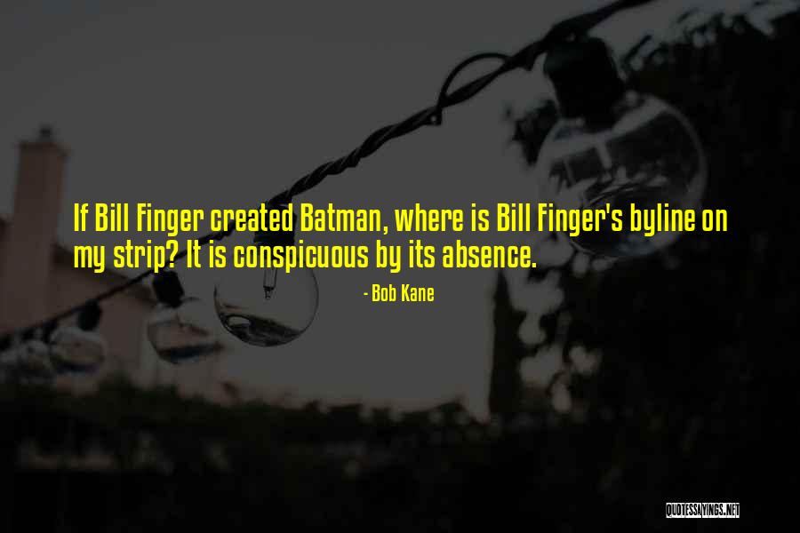 Irmeli Halinen Quotes By Bob Kane Irmeli Halinen Quotes By Bob Kane