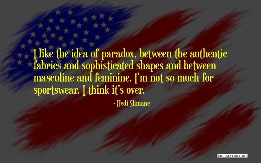 Irmelin Quotes By Hedi Slimane Irmelin Quotes By Hedi Slimane