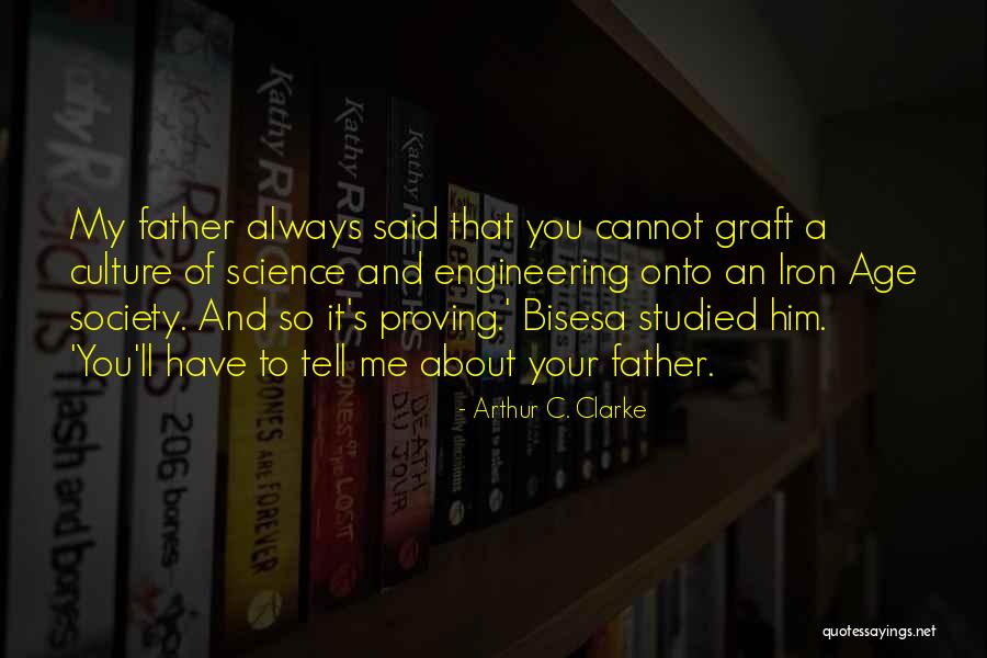 Iron Age Quotes By Arthur C. Clarke Iron Age Quotes By Arthur C. Clarke