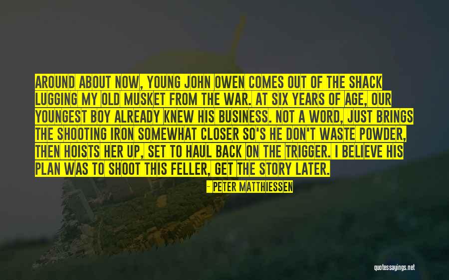 Iron Age Quotes By Peter Matthiessen Iron Age Quotes By Peter Matthiessen