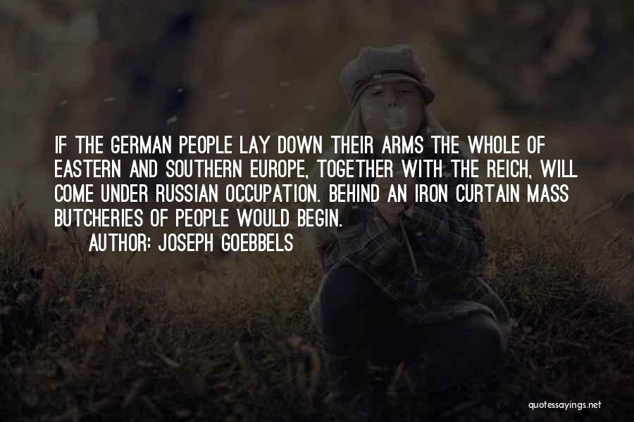 Iron Curtain Quotes By Joseph Goebbels