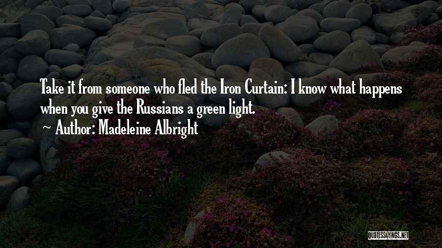 Iron Curtain Quotes By Madeleine Albright