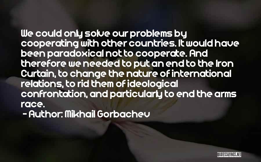 Iron Curtain Quotes By Mikhail Gorbachev