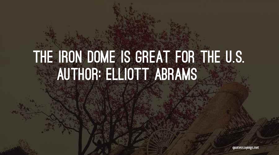 Iron Dome Quotes By Elliott Abrams