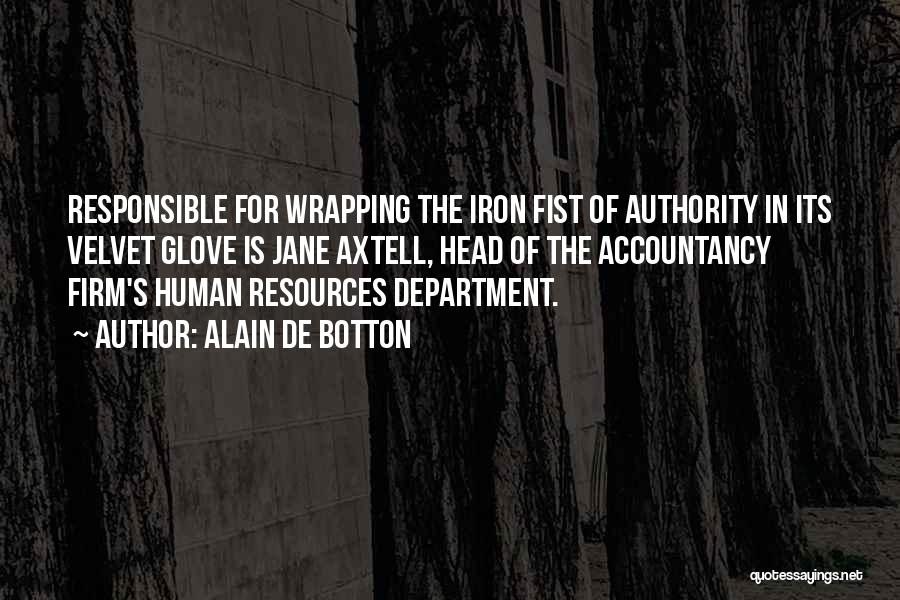 Iron Fist Quotes By Alain De Botton