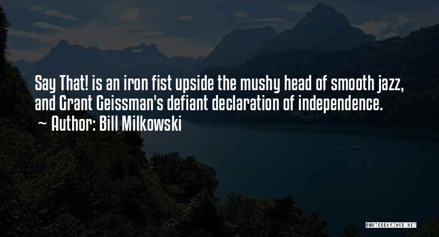 Iron Fist Quotes By Bill Milkowski