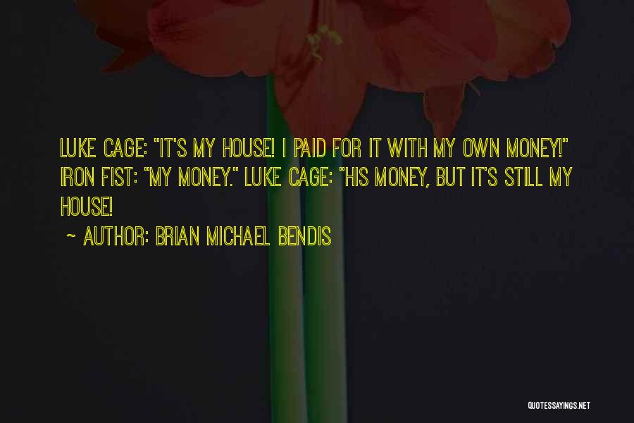 Iron Fist Quotes By Brian Michael Bendis