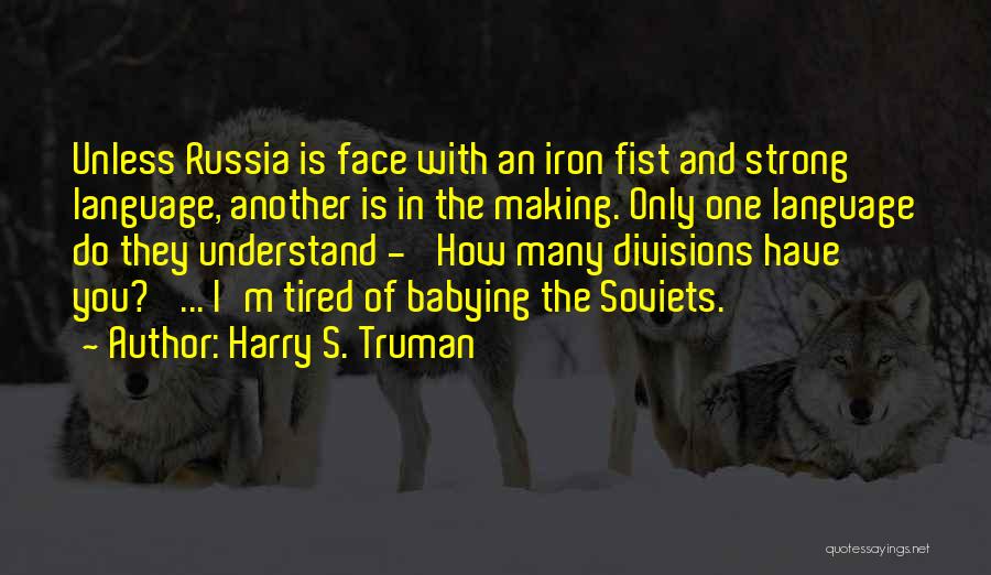 Iron Fist Quotes By Harry S. Truman