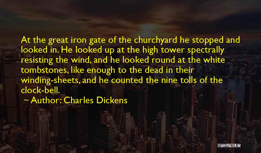 Iron Gate Quotes By Charles Dickens