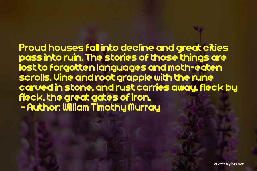 Iron Gates Quotes By William Timothy Murray