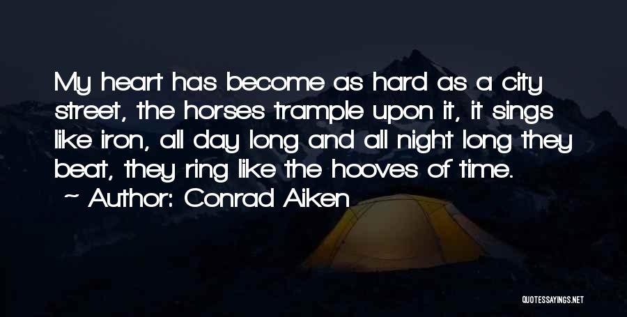 Iron Heart Quotes By Conrad Aiken