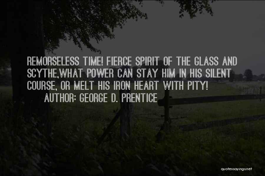 Iron Heart Quotes By George D. Prentice