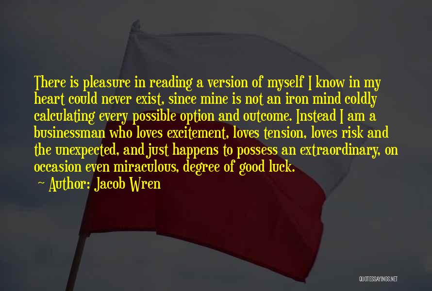 Iron Heart Quotes By Jacob Wren