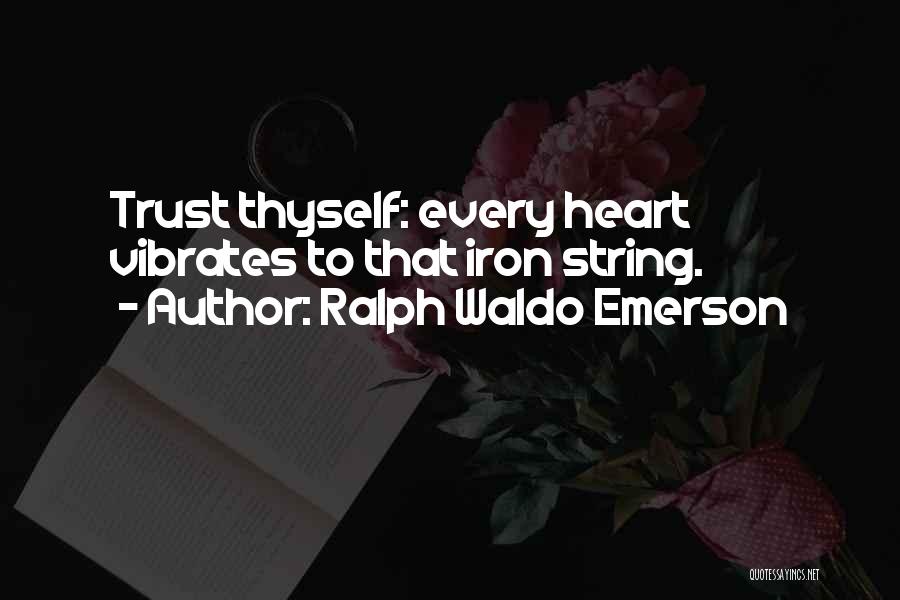 Iron Heart Quotes By Ralph Waldo Emerson