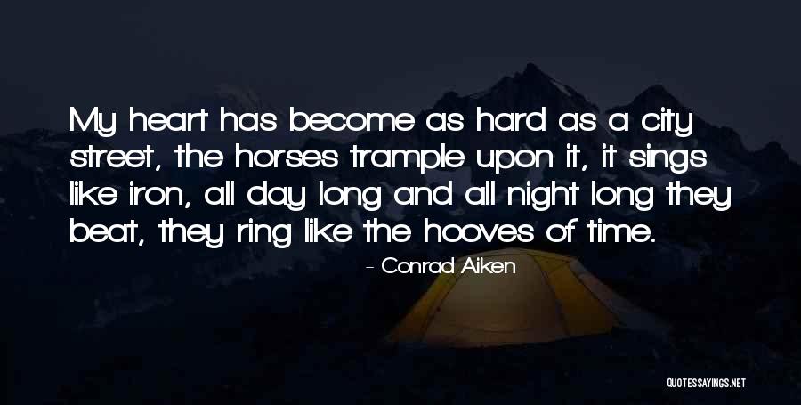 Iron Horses On Street Quotes By Conrad Aiken Iron Horses On Street Quotes By Conrad Aiken