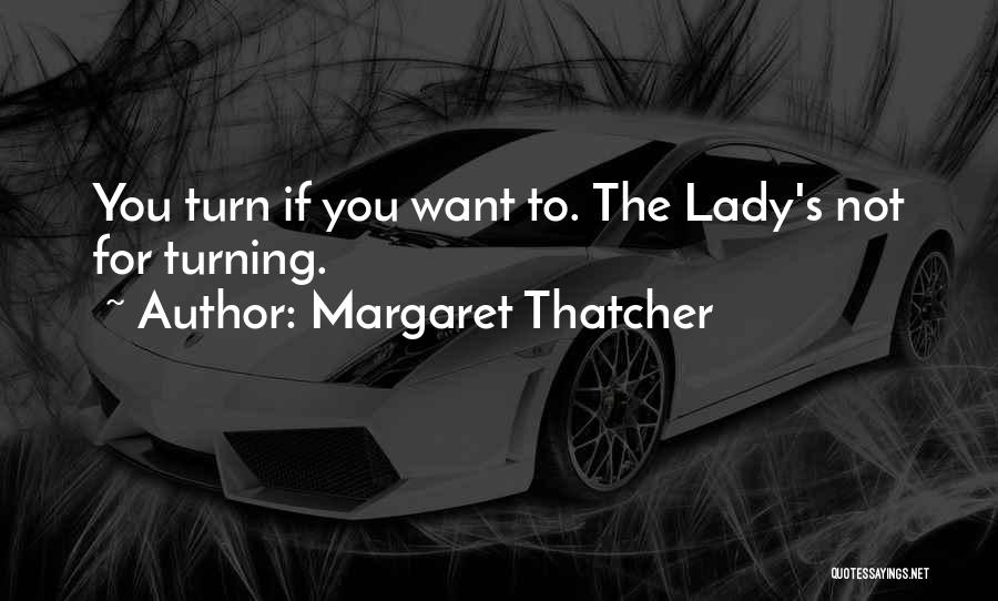 Iron Lady Quotes By Margaret Thatcher