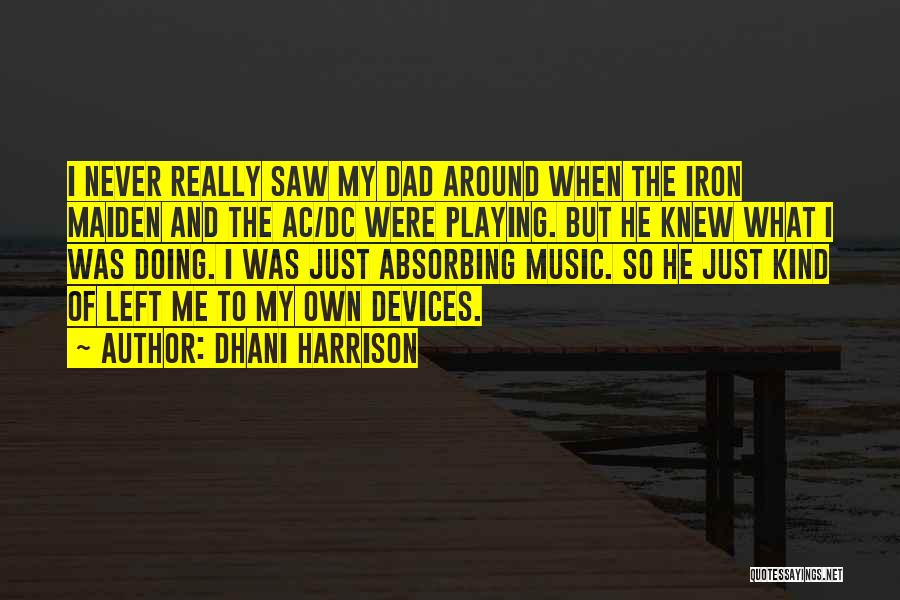 Iron Maiden Music Quotes By Dhani Harrison