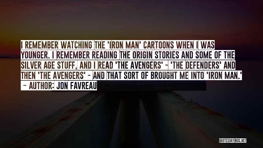 Iron Man Quotes By Jon Favreau