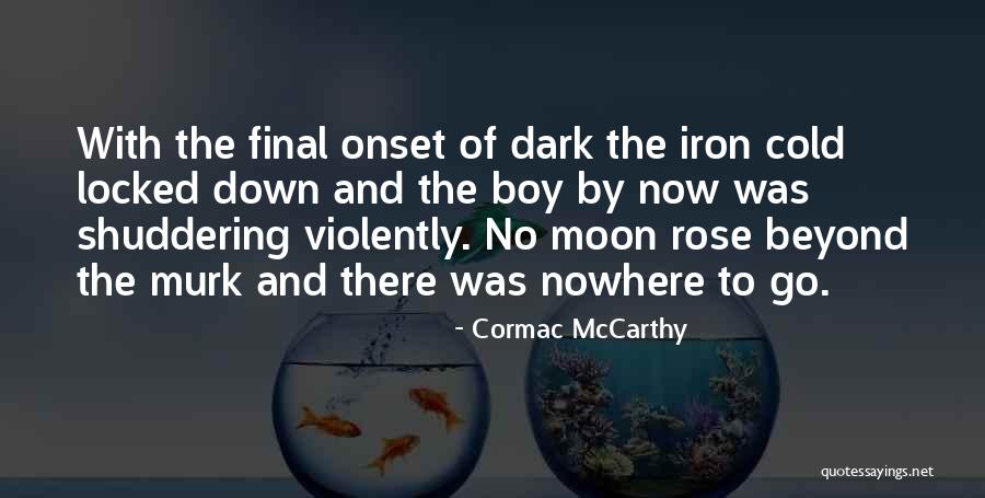 Iron Quotes By Cormac McCarthy