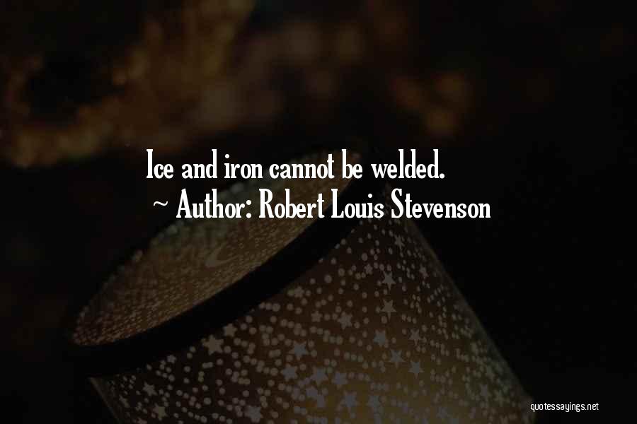 Iron Quotes By Robert Louis Stevenson